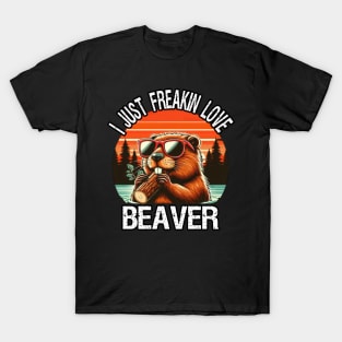 I Just Freakin Love Beaver T-Shirt